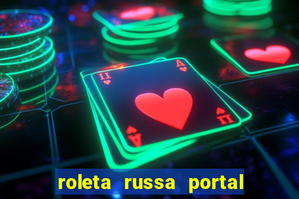 roleta russa portal do zacarias